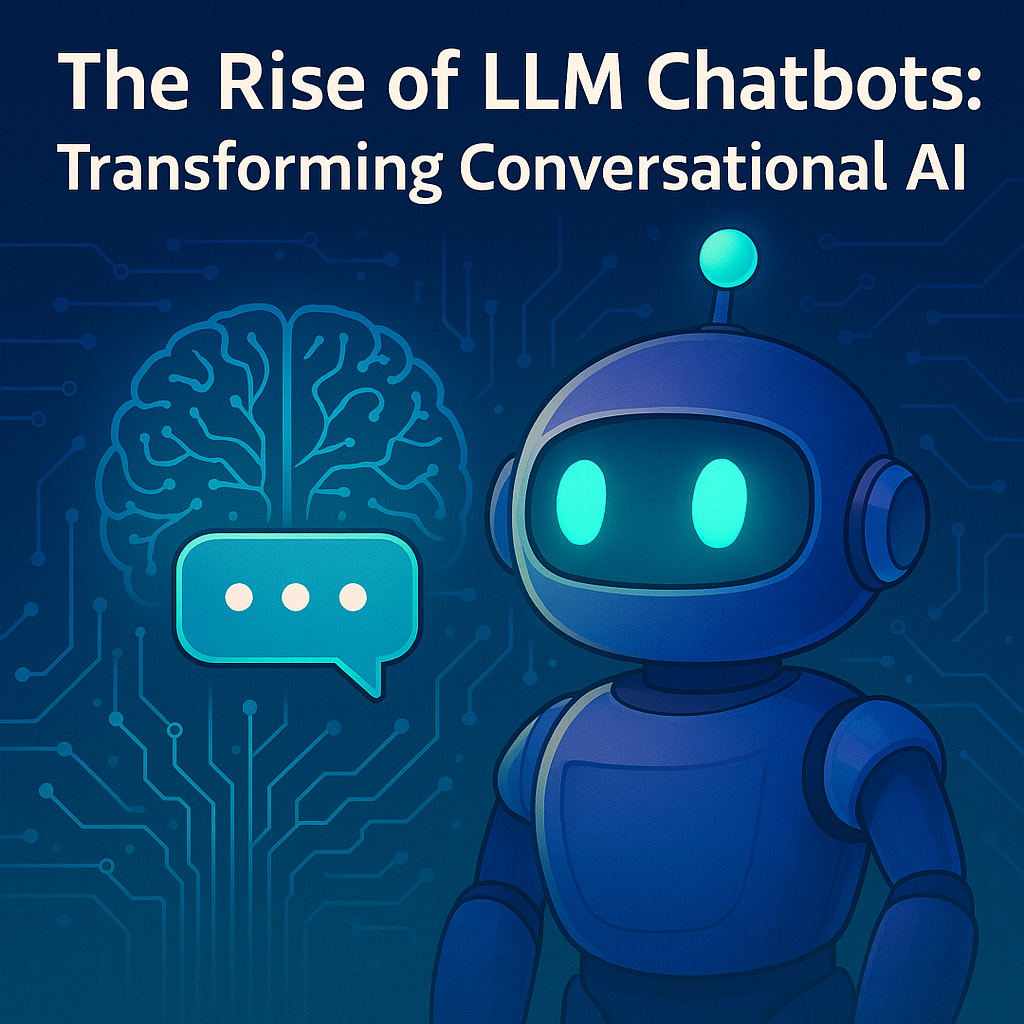 The Rise of LLM Chatbots: Transforming Conversational AI